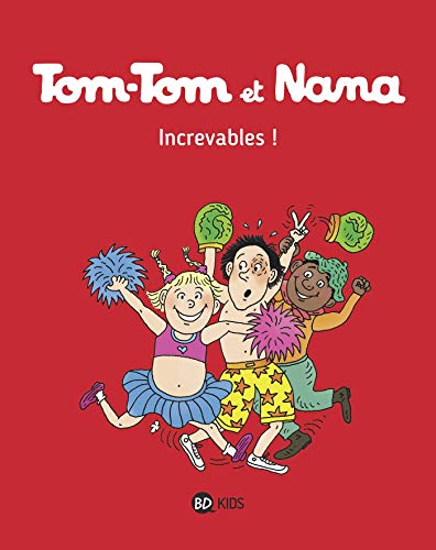 TOM TOM ET NANA - INCREVABLES ! T34